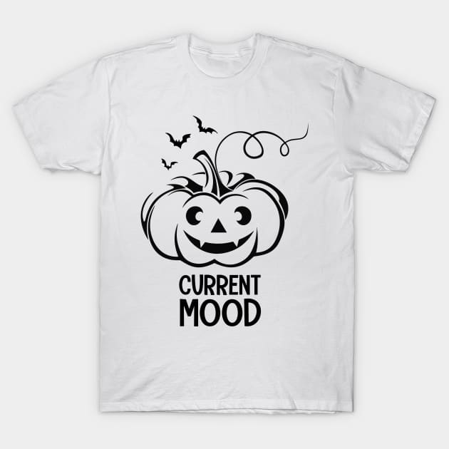 Current Mood tee design birthday gift graphic T-Shirt by TeeSeller07